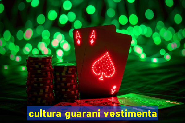 cultura guarani vestimenta